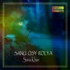 Sonia Khan - Sanu Osy Rolya - Single