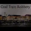 Coal Train Robbery - Greatest Hits Vol. 2 - Single